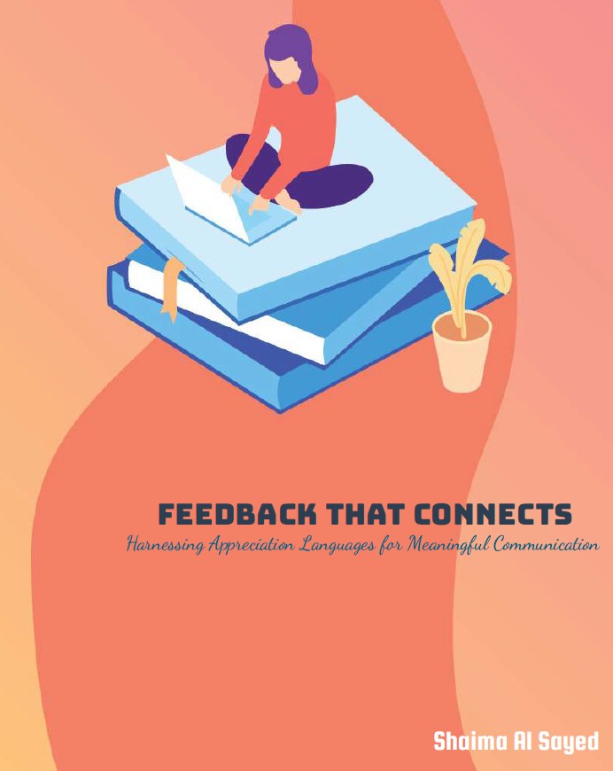 Feedback That Connects: Harnessing Appreciation Languages for Meaningful Leadership By Shaima Al Sayed